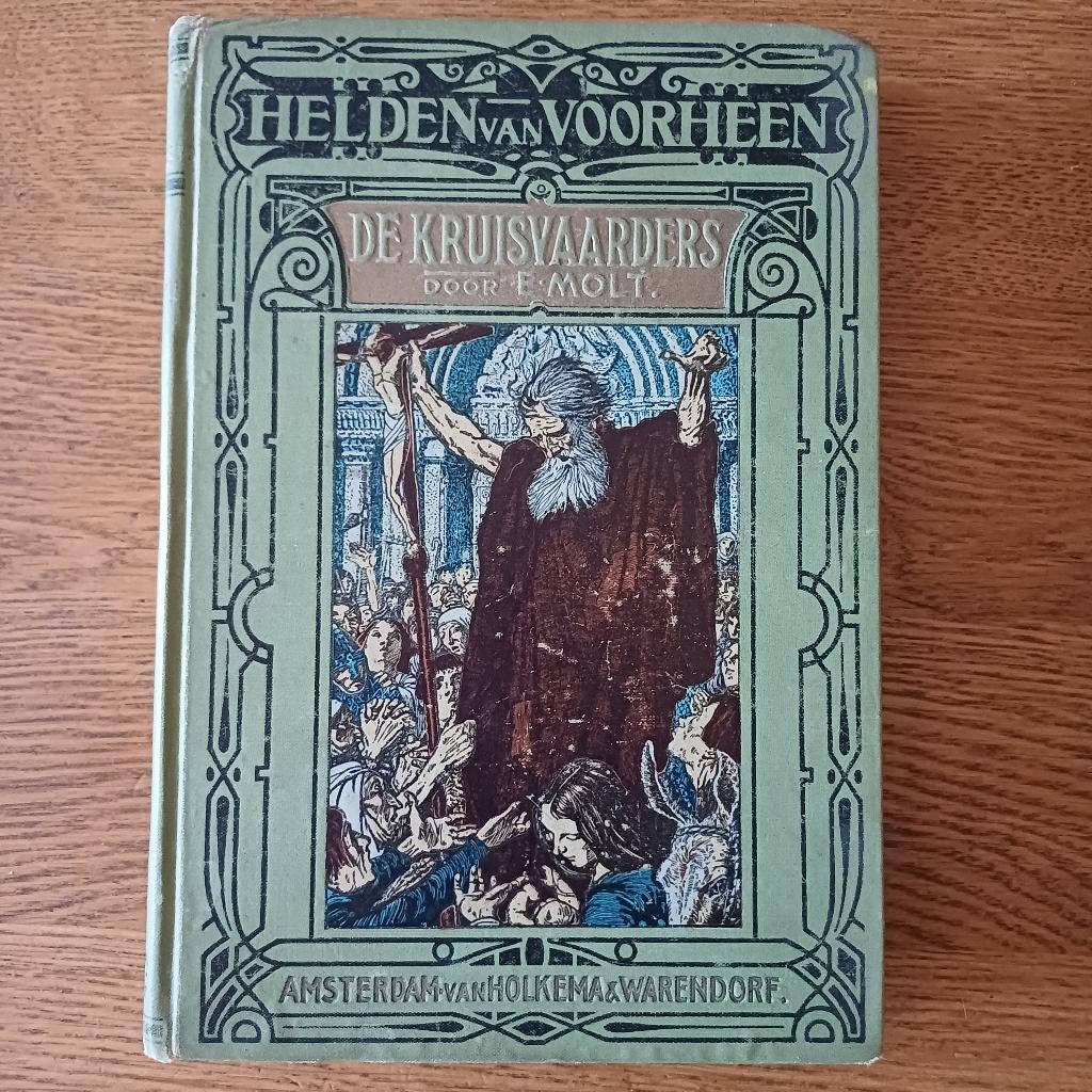 Helden van voorheen: De kruisvaarders, Boeken, E. Molt, Voor 1940, Overige onderwerpen, Ophalen