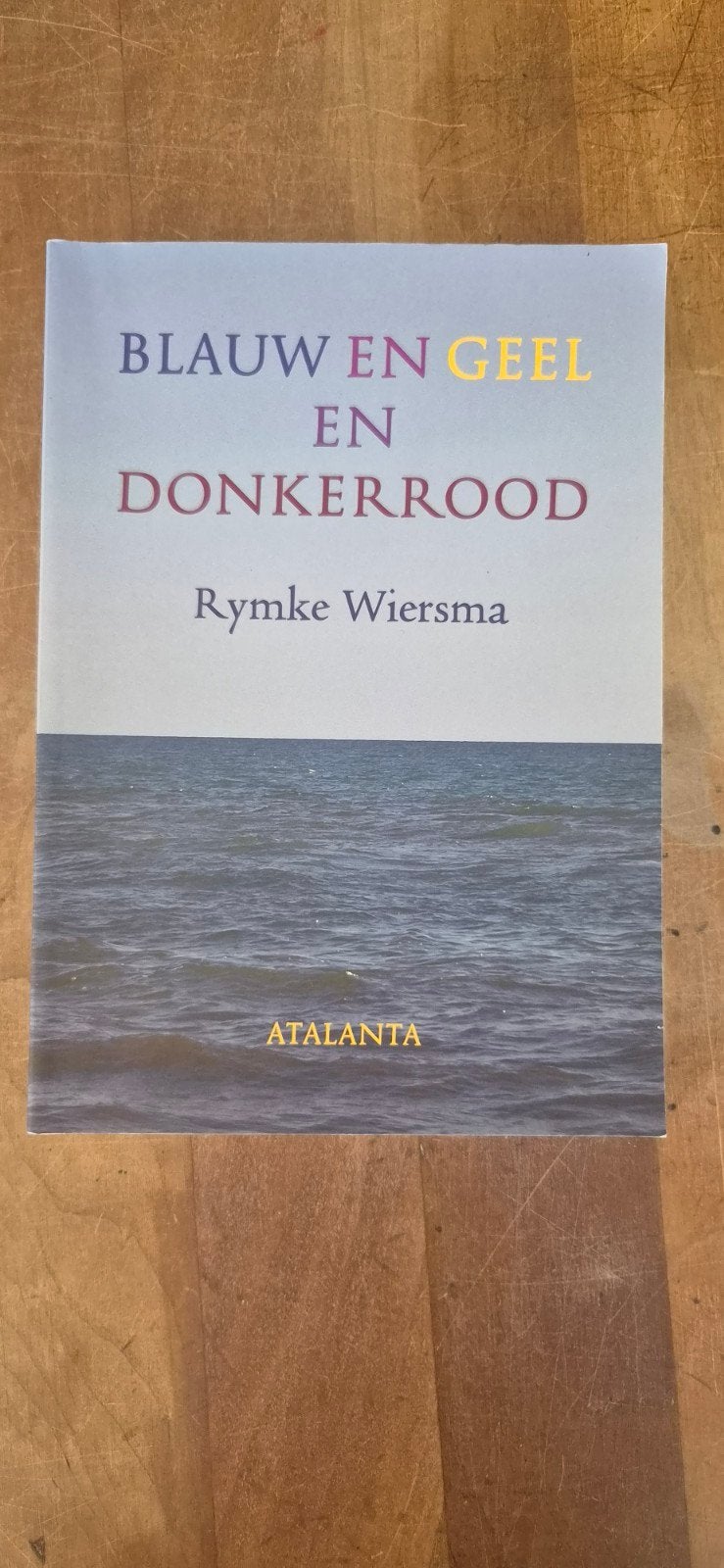 Blauw en Geel en Donkerrood - Rymke Wiersma, Ophalen of Verzenden, Zo goed als nieuw, Rymke Wiersma