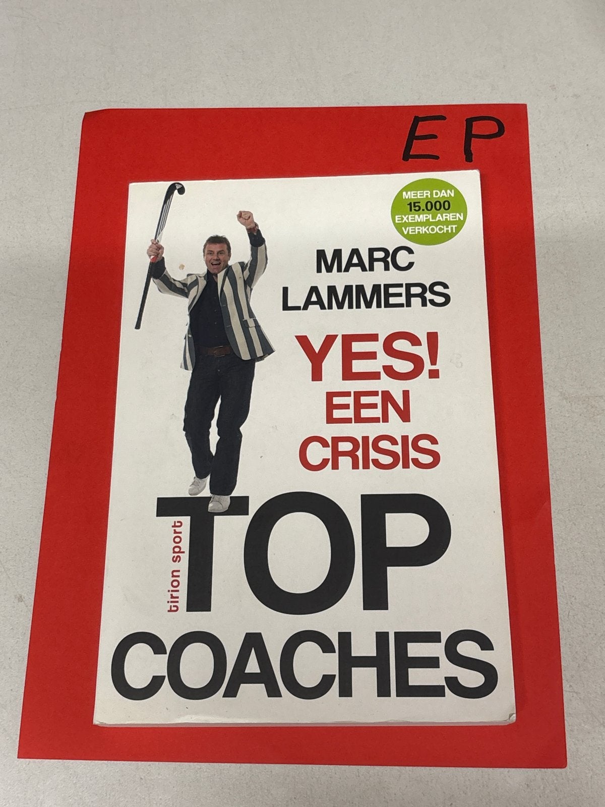 Marc Lammers - Yes! Een crisis Top Coaches, Ophalen of Verzenden, Zo goed als nieuw, Overige sporten