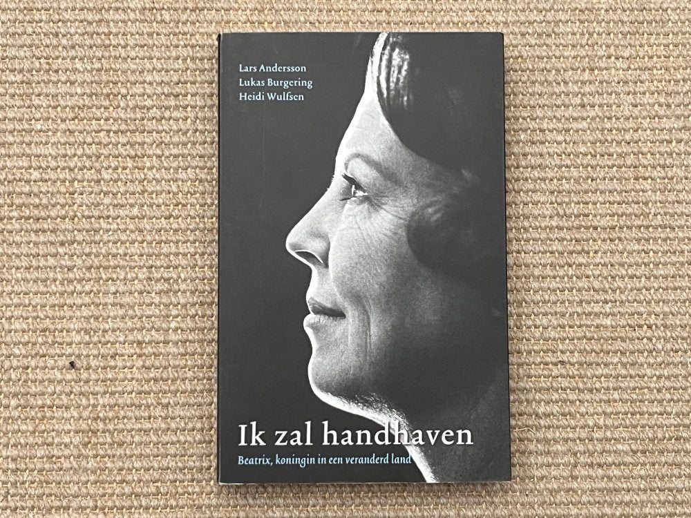 Ik zal handhaven - Beatrix, koningin in een veranderd land, Ophalen of Verzenden, 20e eeuw of later, Gelezen