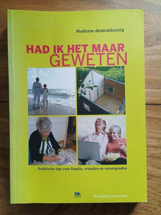 Had ik het maar geweten - Moderne dementiezorg, Boeken, Ophalen of Verzenden, Zo goed als nieuw, Ruud Dirkse & Caro Petit