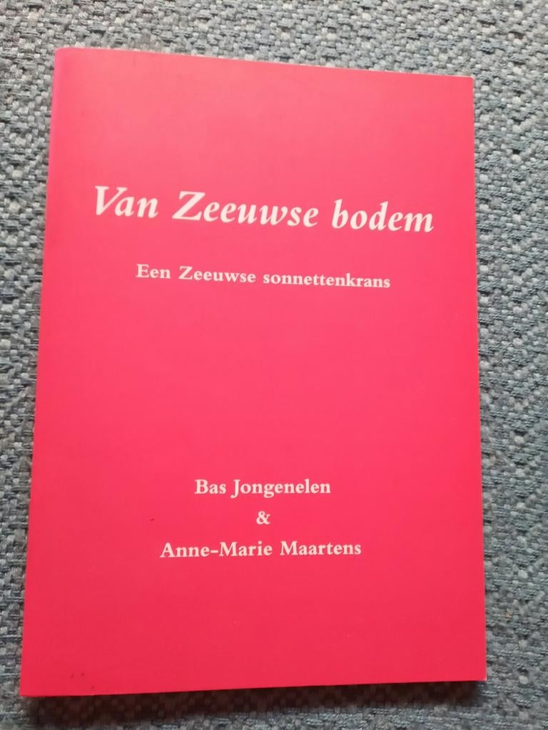 Van Zeeuwse bodem - Een Zeeuwse sonnettenkrans, Ophalen of Verzenden