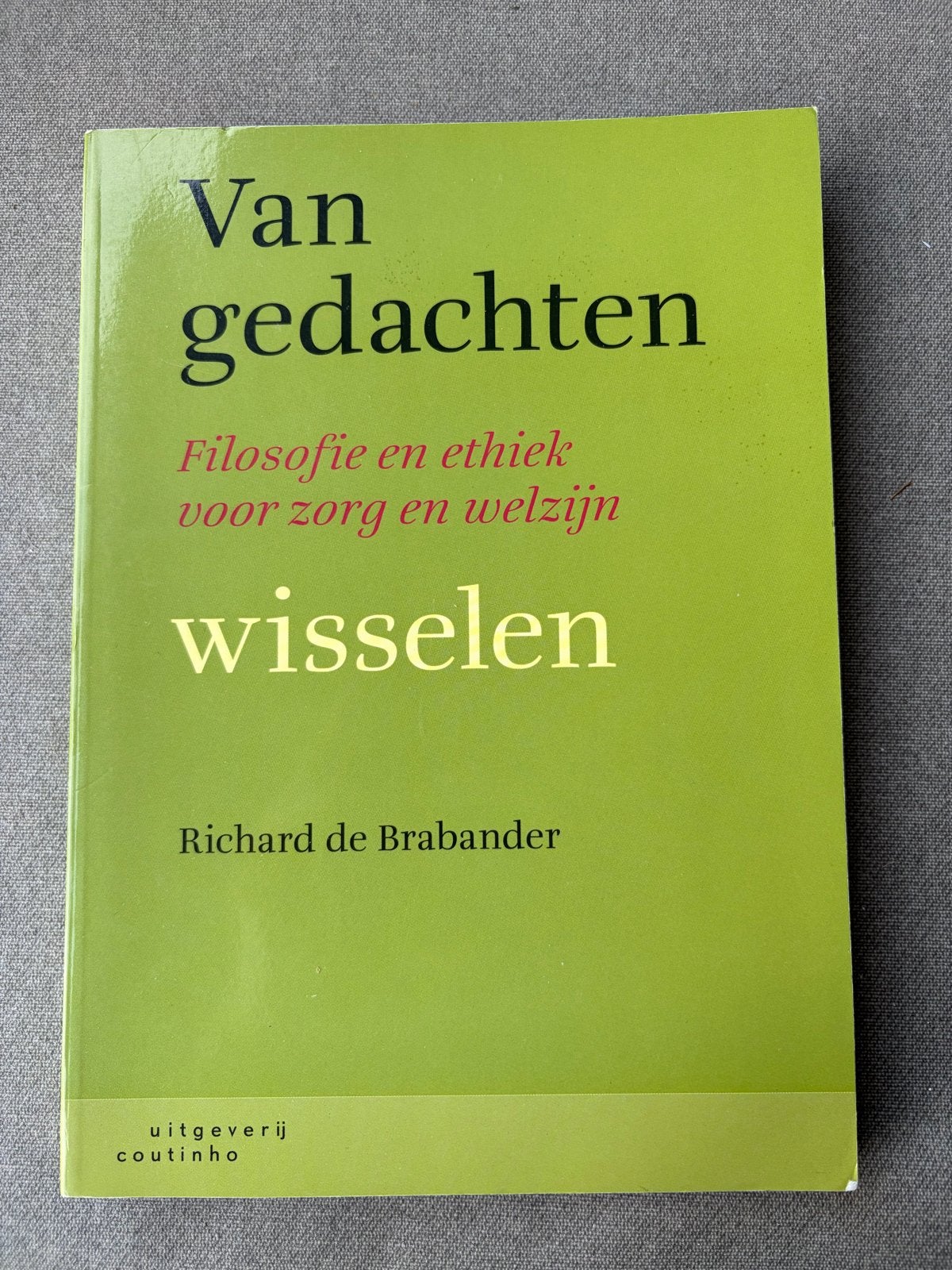 Van gedachten wisselen - Filosofie en ethiek, Ophalen of Verzenden, Zo goed als nieuw, Wijsbegeerte of Ethiek
