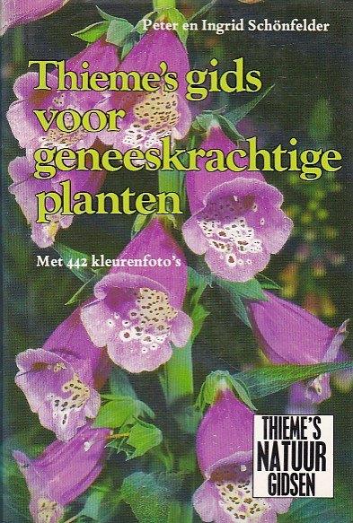 Schönfelder - Thieme's gids voor geneeskrachtige planten, Boeken, Kruiden en Alternatief, Peter en Ingrid Schönfelder, Ophalen of Verzenden
