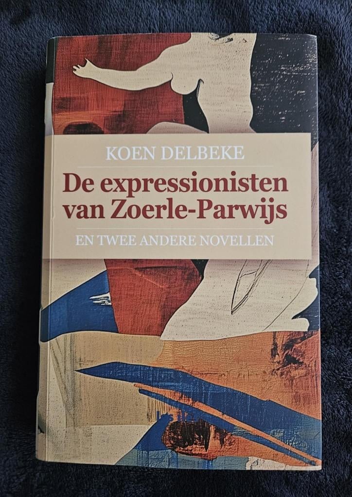 Koen Delbeke - De expressionisten van Zoerle-Parwijs, Ophalen of Verzenden, Zo goed als nieuw, Koen Delbeke