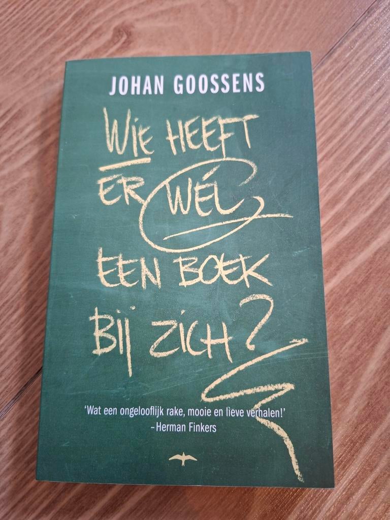 Johan Goossens - Wie heeft er wél een boek bij zich?, Ophalen of Verzenden, Zo goed als nieuw, Johan Goossens