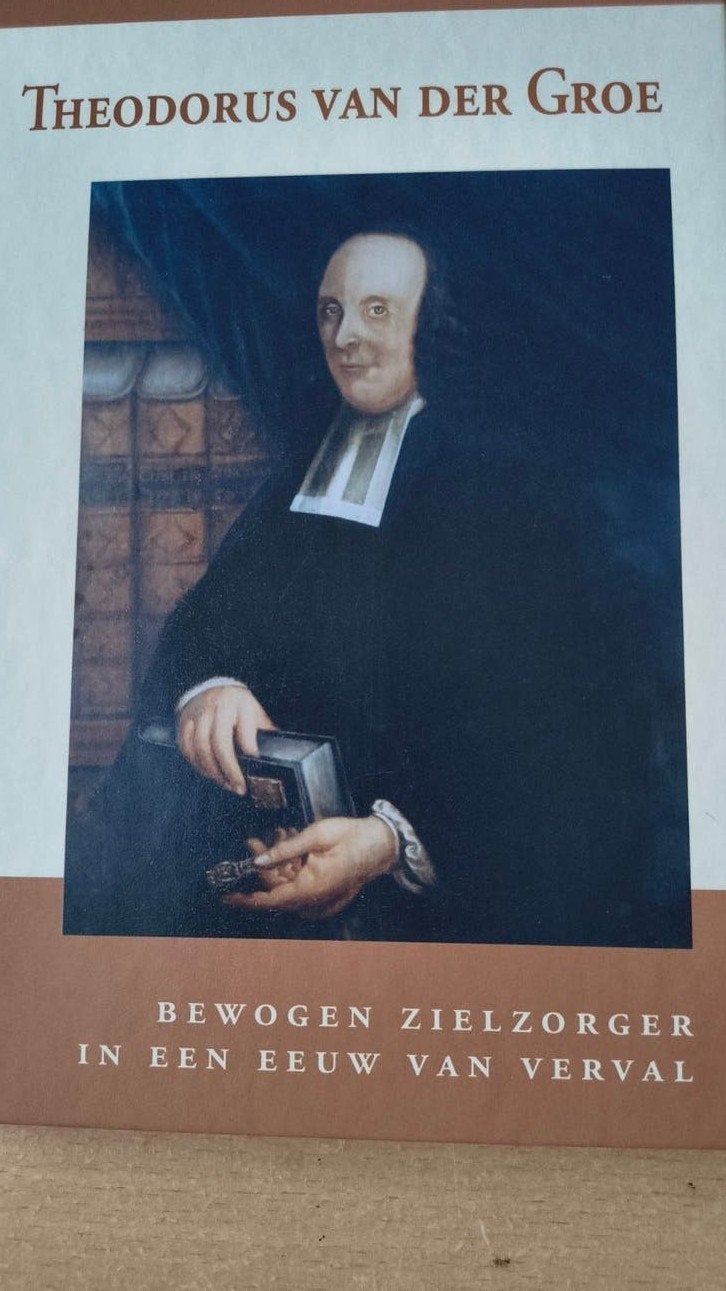 Theodorus van der Groe. W Fieret, W Fieret, Christendom | Protestants, Ophalen of Verzenden, Zo goed als nieuw