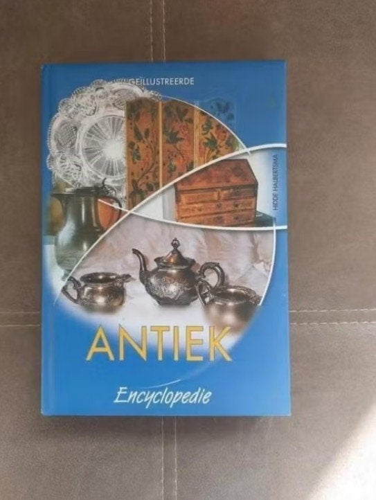 Geïllustreerde Antiek encyclopedie door H. Halbertsma, Ophalen of Verzenden, Zo goed als nieuw, Overige onderwerpen, Hidde Halbertsma