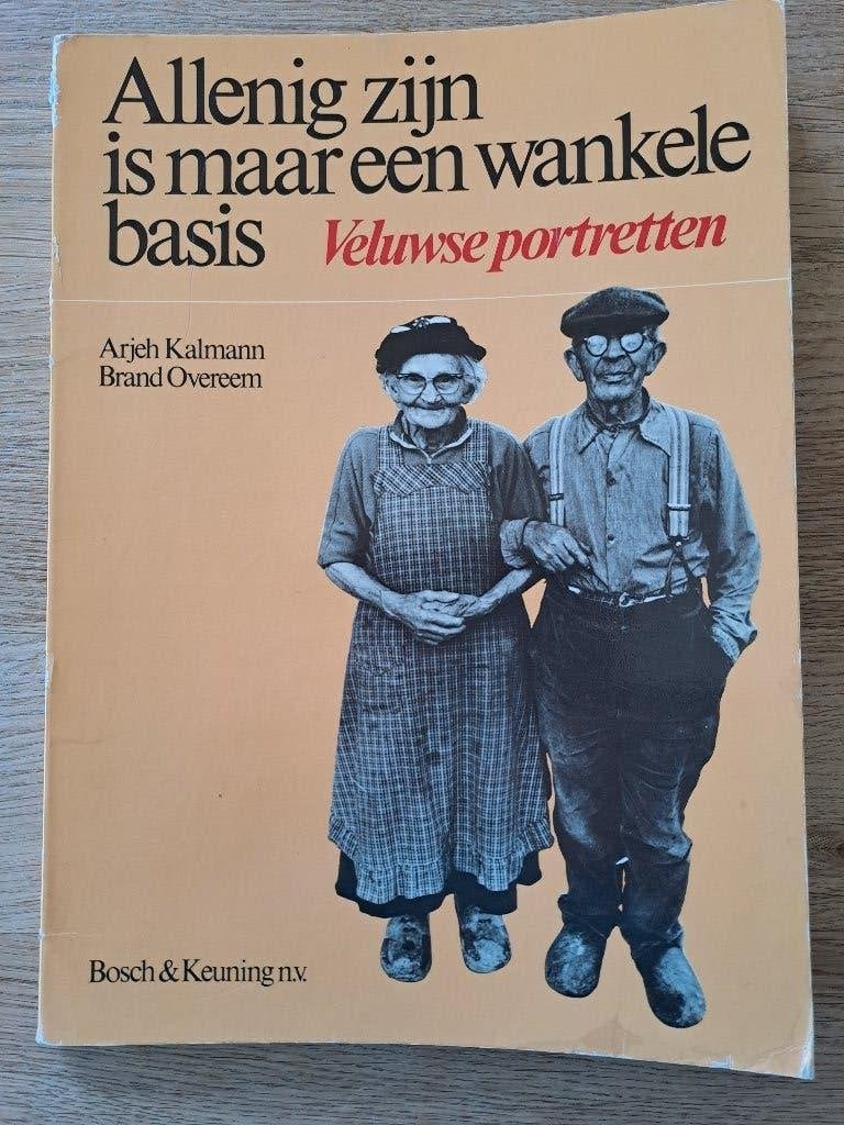 VELUWSE PORTRETTEN. ALLENIG ZIJN IS MAAR EEN WANKELE BASIS., Boeken, Arjeh Kalmann, Ophalen of Verzenden, 20e eeuw of later, Gelezen