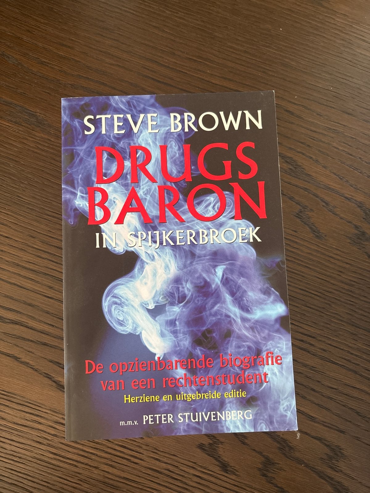 Boek: Steve Brown - Drugsbaron in Spijkerbroek (biografie), Boeken, Biografieën, Ophalen of Verzenden, Nieuw, Overige