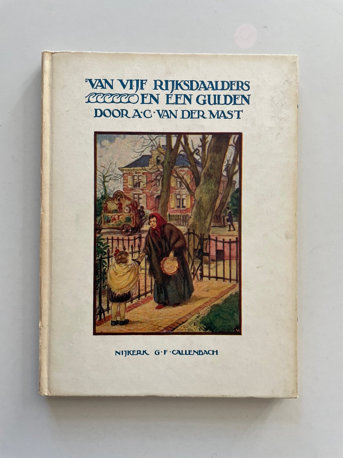 Van vijf rijksdaalders en een gulden - A.C. van der Mast, Ophalen of Verzenden, A.C. van der Mast