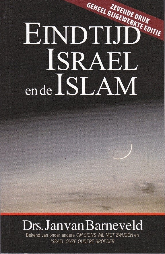 Eindtijd, Israel en de Islam - drs Jan van Barneveld, Boeken, Ophalen of Verzenden, Zo goed als nieuw, Islam, Drs Jan van Barneveld