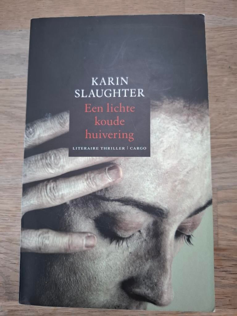 Karin Slaughter - Een lichte koude huivering, Ophalen of Verzenden, Gelezen, Karin Slaughter