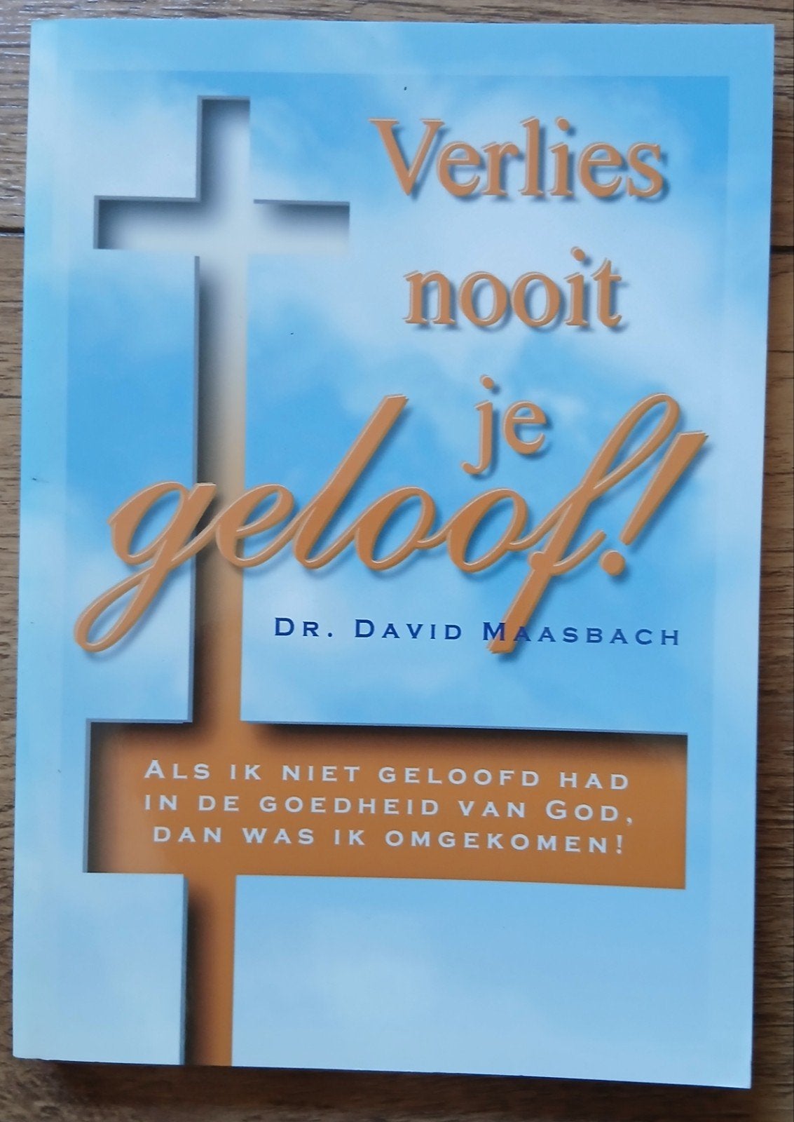 Verlies nooit je geloof! - Dr. David Maasbach, Boeken, Ophalen of Verzenden, Gelezen, Dr. David Maasbach, Christendom | Protestants