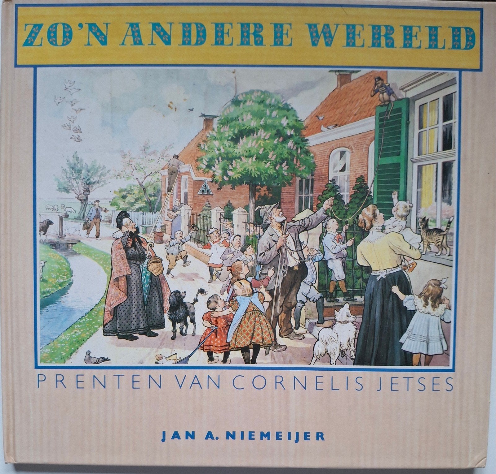 Zo'n Andere Wereld - Prenten van Cornelis Jetses, Ophalen of Verzenden, Gelezen, Jan A. Niemeijer, Prentenboek