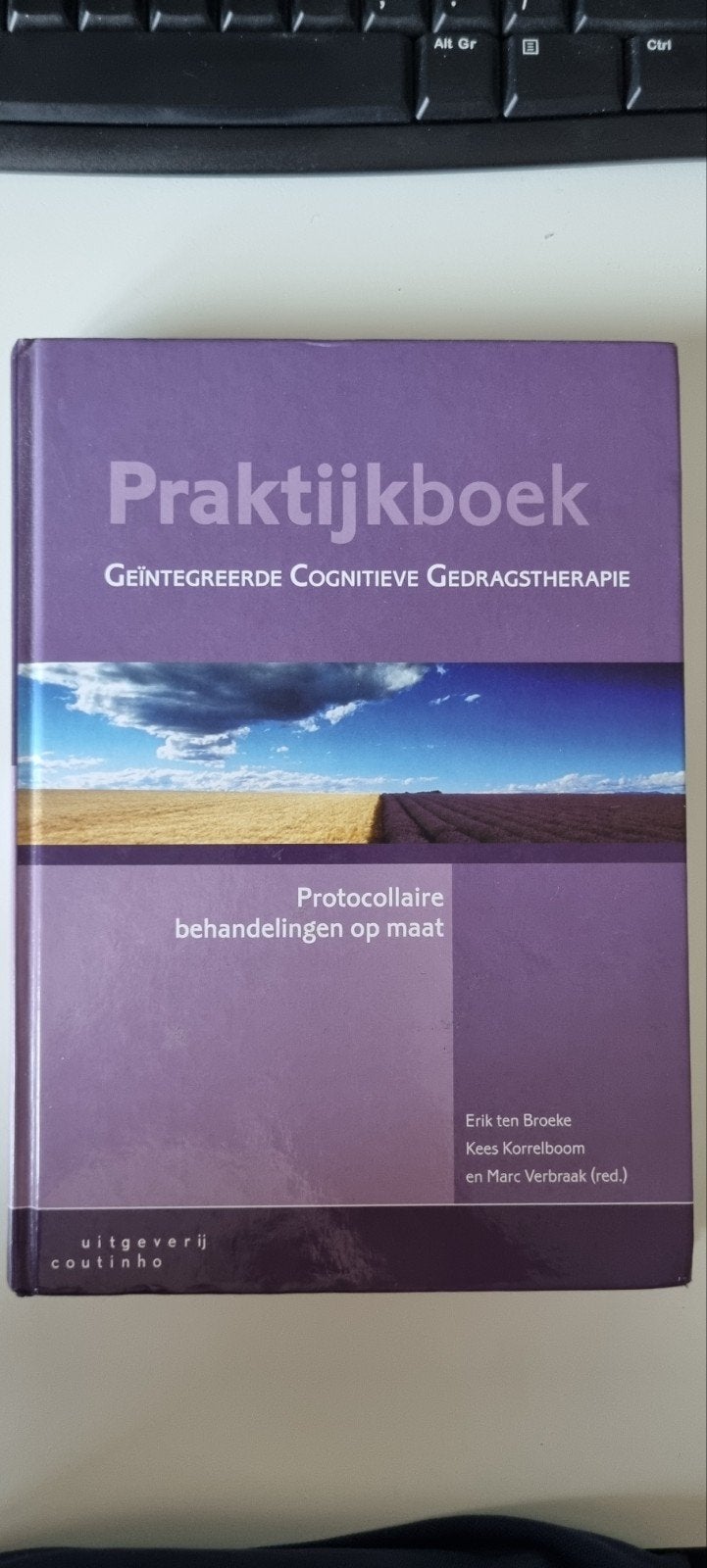 Praktijkboek Geïntegreerde Cognitieve Gedragstherapie, Boeken, Studieboeken en Cursussen, Gamma, Erik ten Broeke, Kees Korrelboom, Marc Verbraak