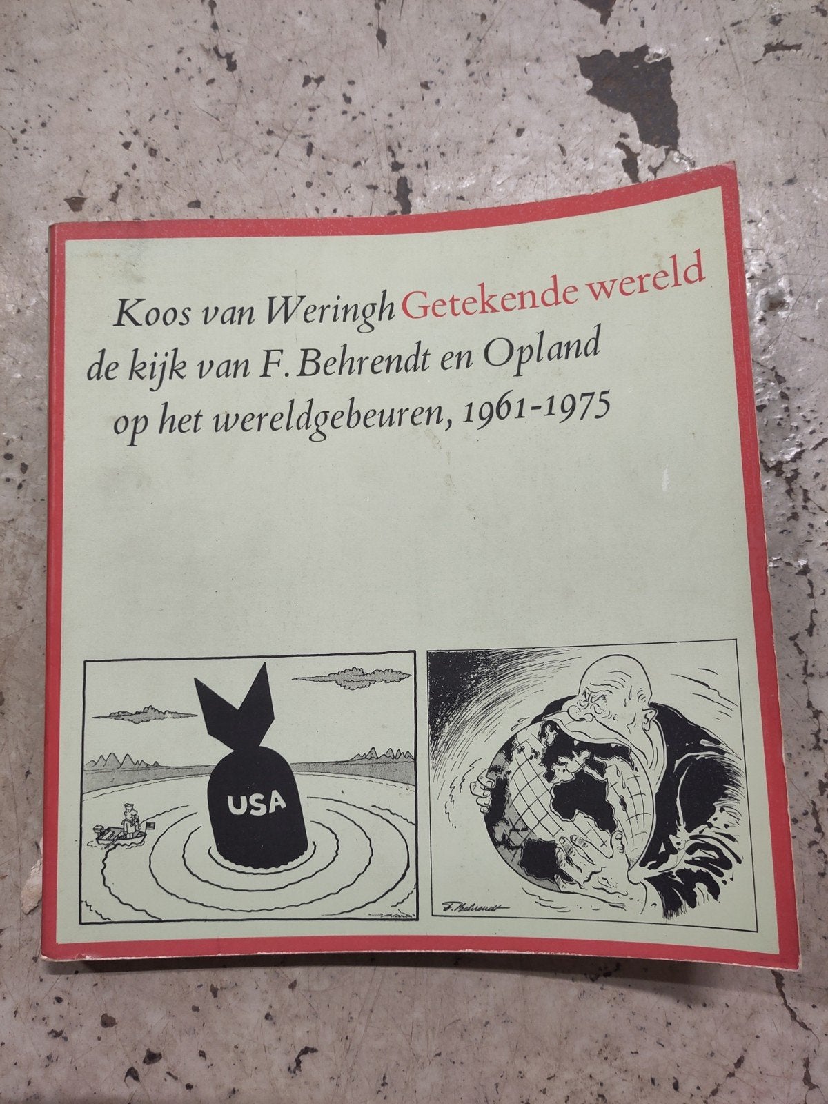 Getekende wereld, de kijk van F.Behrendt en Opland, Koos van Weringh, Maatschappij en Samenleving, Ophalen of Verzenden, Zo goed als nieuw