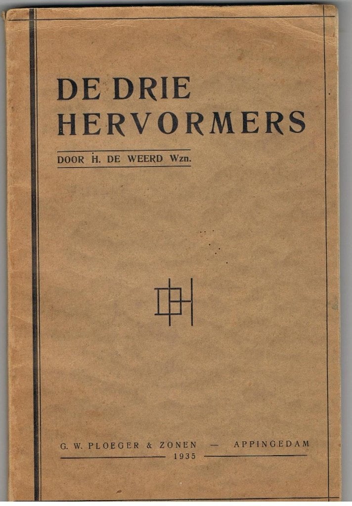 De drie Hervormers  H de Weerd  K1, Ophalen of Verzenden, Gelezen, Christendom | Protestants