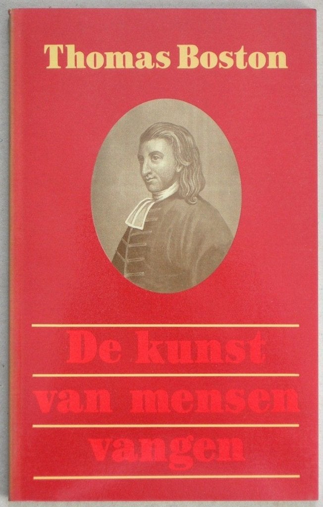 Thomas Boston: De kunst van mensen vangen., Gelezen, Thomas Boston, Christendom | Protestants, Ophalen of Verzenden