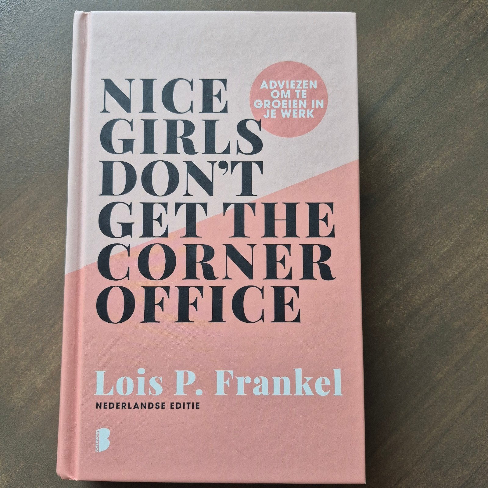 Lois P. Frankel - Nice girls don't get the corner office, Ophalen of Verzenden, Zo goed als nieuw, Lois P. Frankel