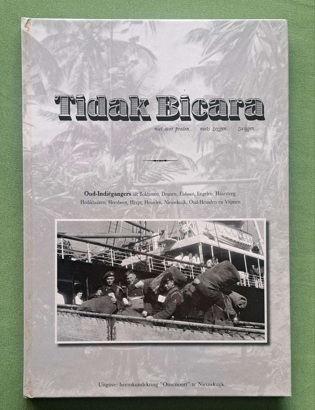 Tidak Bicara = Oud-Indiëgangers uit diverse plaatsen, Tweede Wereldoorlog, Heemkundekring Onsesoort, Nieuw, Ophalen of Verzenden