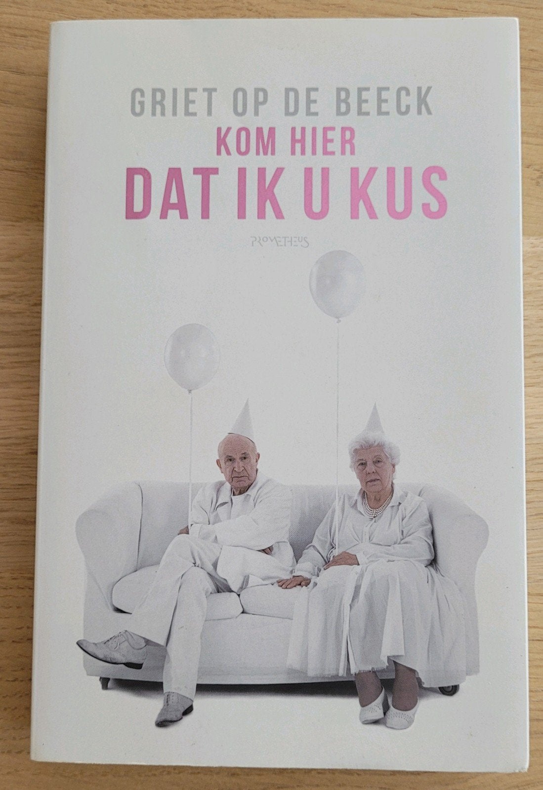 Griet Op de Beeck - Kom hier dat ik u kus, Boeken, Ophalen of Verzenden, Zo goed als nieuw, Griet Op de Beeck