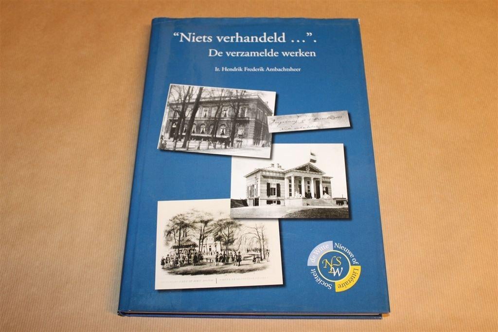 “Niets Verhandeld...” — Geschiedenis van Sociëteit De Witte, Boeken, Ophalen of Verzenden, Zo goed als nieuw