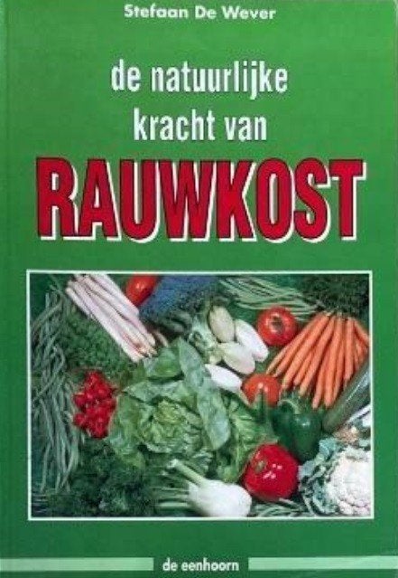 De natuurlijke kracht van rauwkost, Stefaan de Wever, Boeken, Verzenden, Zo goed als nieuw, Gezondheid en Conditie