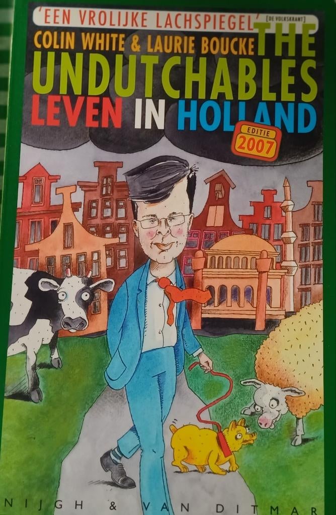 The Undutchables: Leven in Holland, Ophalen of Verzenden, Gelezen, Colin White & Laurie Boucke