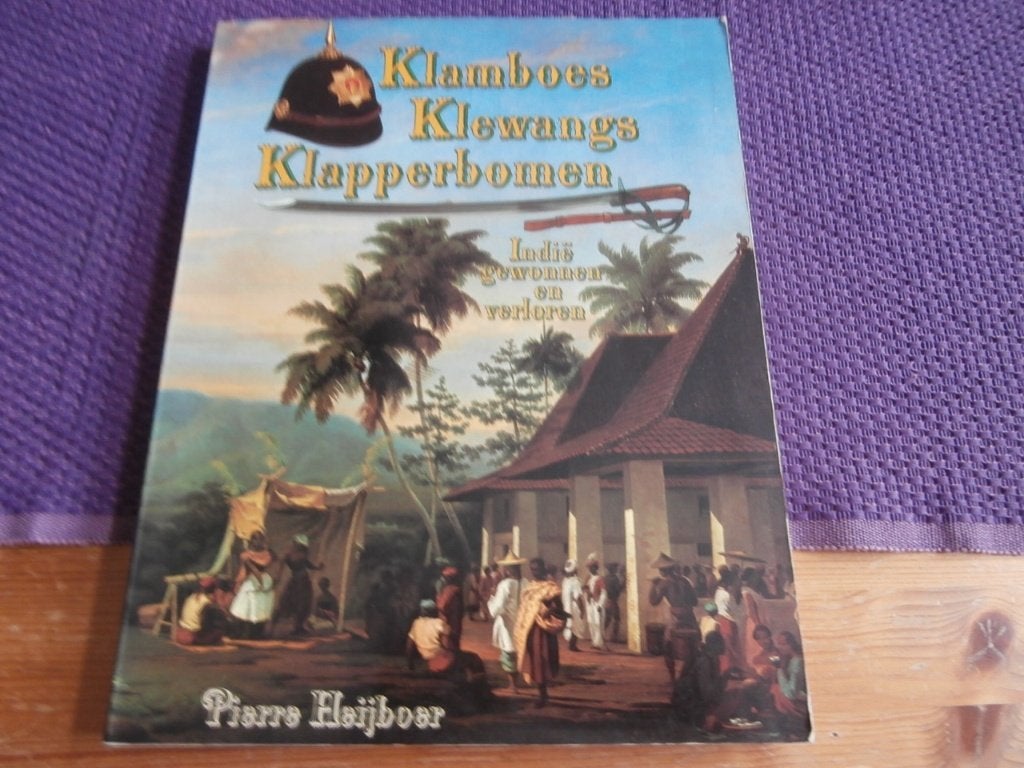 Boek Klamboe Klewangs Klapperbomen Pierre Heijboer Ned Indië, Ophalen of Verzenden, 19e eeuw, Zo goed als nieuw, Pierre Heijboer