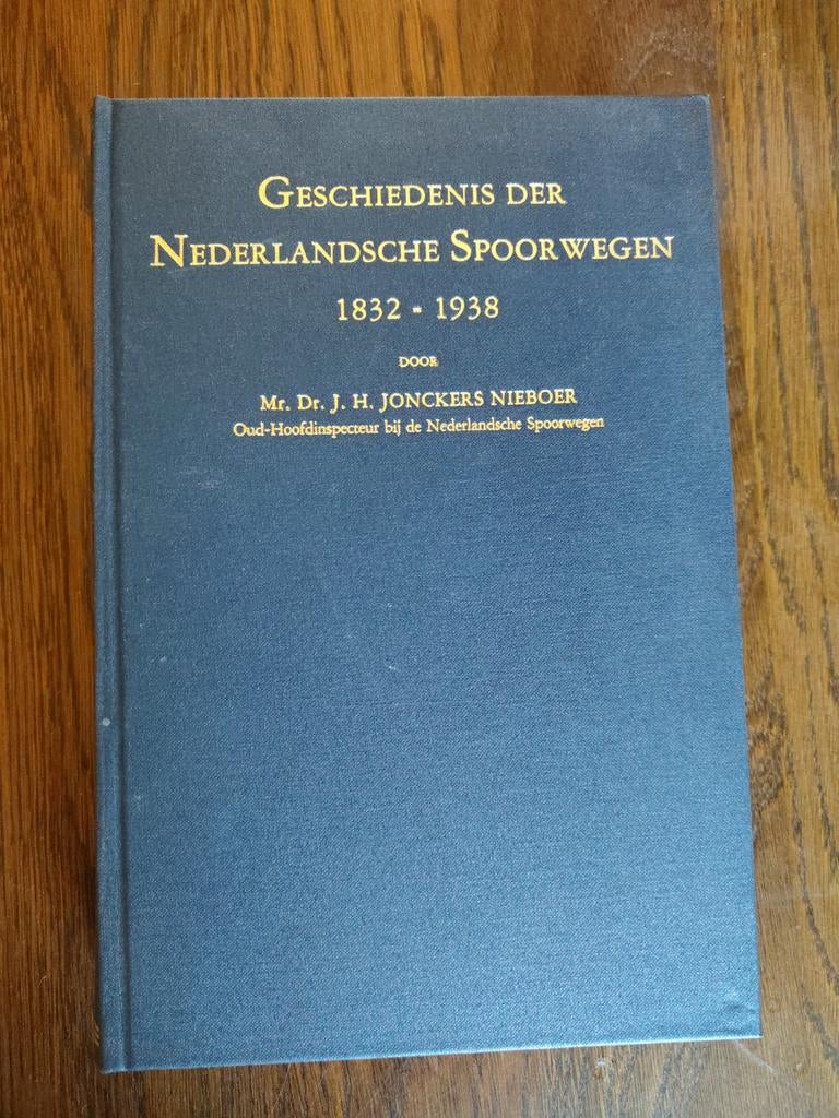 Geschiedenis Ned. Spoorwegen 1832-1938 Jonckers Niebo, Boeken, Ophalen of Verzenden, Gelezen, Mr. Dr. J. H. Jonckers Nieboer, Trein