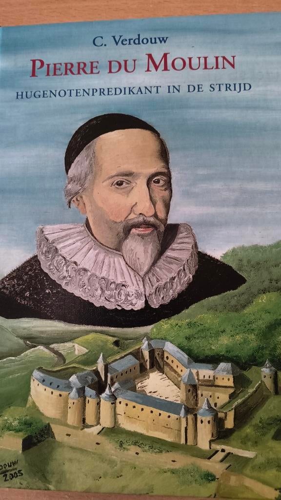 Pierre du Moulin. C Verdouw, Christendom | Protestants, Ophalen of Verzenden, Zo goed als nieuw, C Verdouw