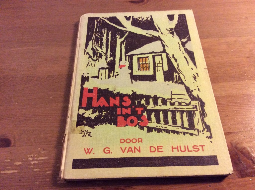 Hans in 't Bos door W.G. van de Hulst 6e druk 1951, Ophalen of Verzenden, Gelezen, W.G. van de Hulst, Fictie algemeen