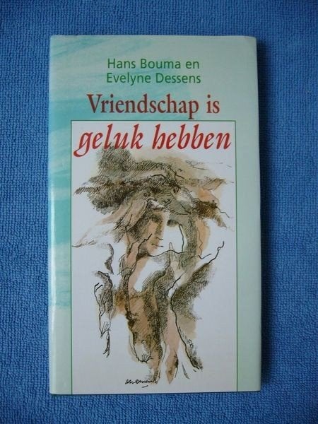 Vriendschap is geluk hebben Hans Bouma en Evelyne Dessens, Ophalen of Verzenden, Zo goed als nieuw