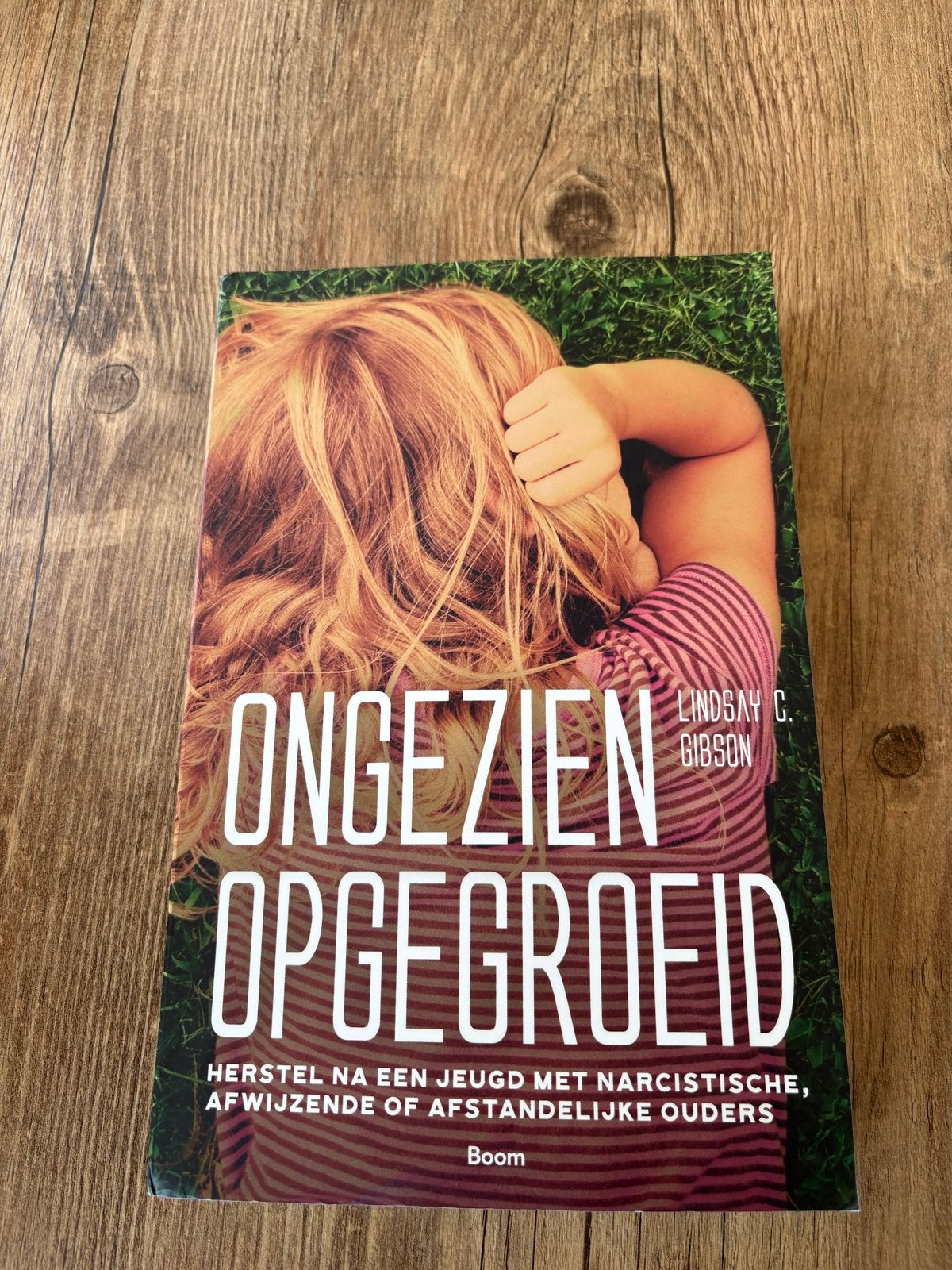 Ongezien Opgroeid - Herstel na narcistische ouders, Boeken, Ophalen of Verzenden, Gelezen, Klinische psychologie