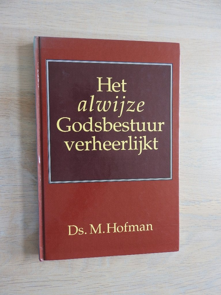 Ds. M. Hofman - Het alwijze Godsbestuur verheerlijkt, Ophalen of Verzenden, Zo goed als nieuw