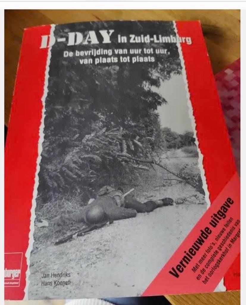 D - Day in Zuid - Limburg De bevrijding van uur tot uur, Ophalen of Verzenden, Tweede Wereldoorlog, Zo goed als nieuw, Algemeen