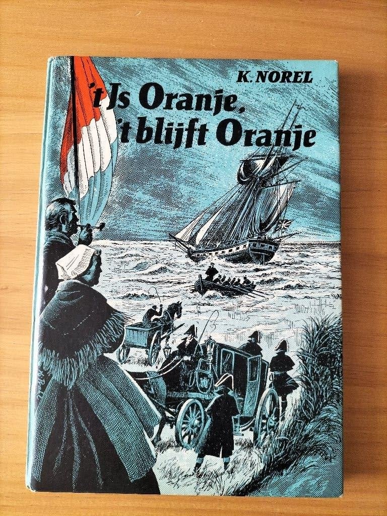 K. Norel - 't Is Oranje, 't Blijft Oranje (Historisch Jeugd), Boeken, Gelezen, Ophalen of Verzenden, Fictie, K. Norel