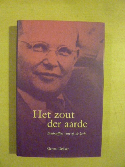 Gerard Dekker - Het zout der aarde, Ophalen of Verzenden, Zo goed als nieuw