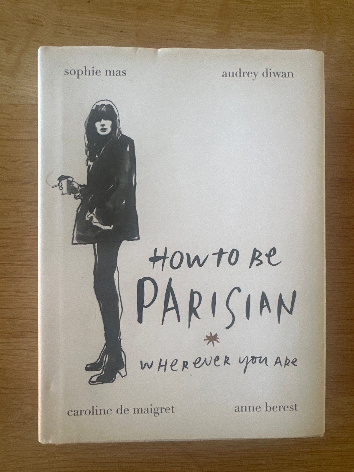 How to be Parisian Wherever You Are - Sophie Mas, Ophalen of Verzenden, Zo goed als nieuw, Europa overig
