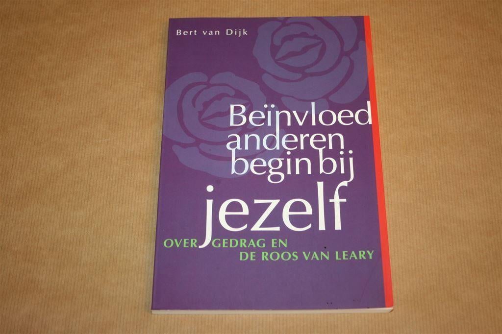 Beïnvloed anderen, begin bij jezelf - Bert van Dijk, Boeken, Ophalen of Verzenden, Zo goed als nieuw