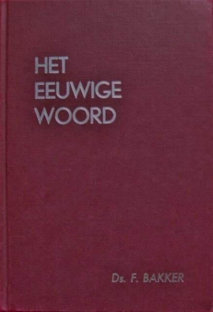 ds. F. Bakker - Het eeuwige Woord - deel 2 met 6 preken, Ophalen of Verzenden, Gelezen, Christendom | Protestants