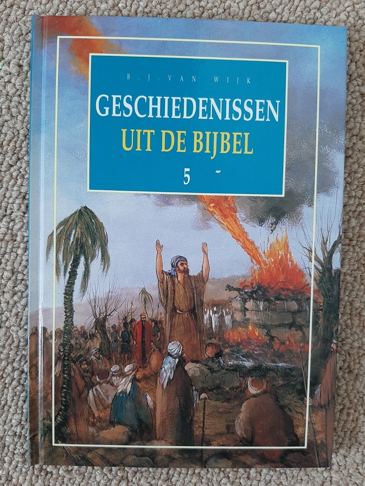 Geschiedenissen uit de Bijbel - Deel 5 (B.J. van Wijk), Ophalen of Verzenden
