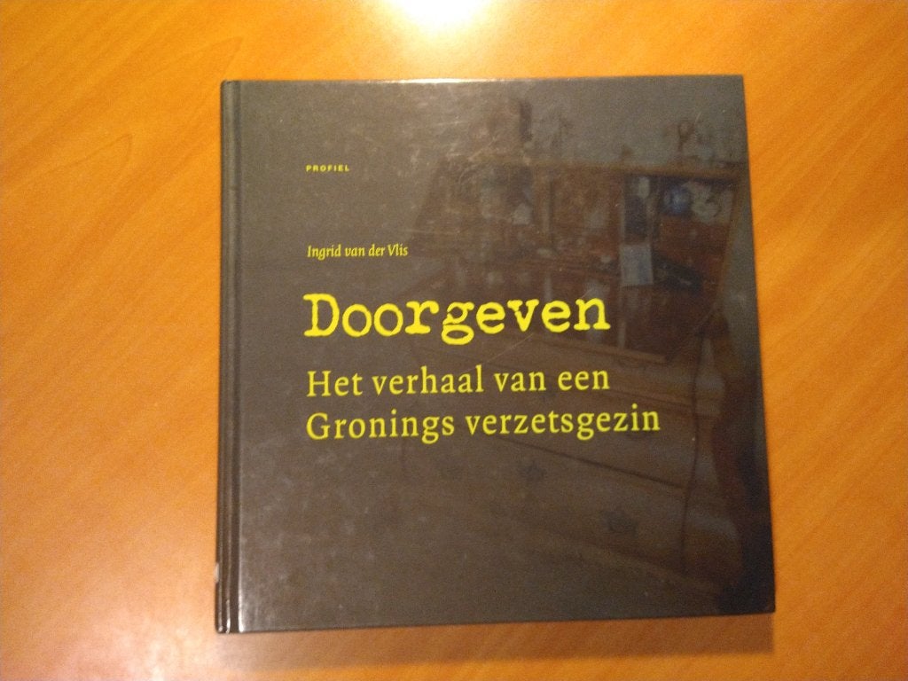 Doorgeven. Het verhaal van een Gronings verzetsgezin, Ophalen of Verzenden, Zo goed als nieuw