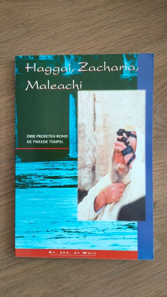 Haggai, Zacharia, Maleachi - Ds. Joh. de Wolf, Boeken, Ophalen of Verzenden, Gelezen, Ds. Joh. de Wolf, Christendom | Protestants
