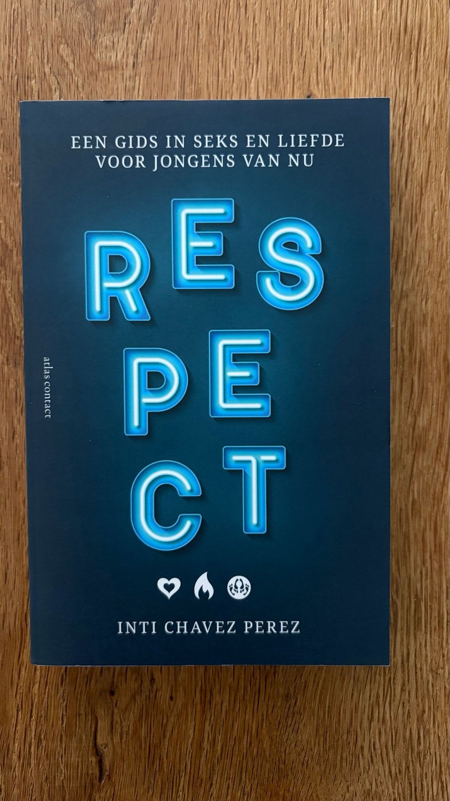Respect: een gids voor jongens in seks en liefde voor jongen, Ophalen of Verzenden, Zo goed als nieuw, Inti Chavez Perez