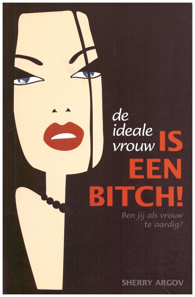 De ideale vrouw is een bitch, Sherry Agrov, 2006, 223 blz., Sociale psychologie, Ophalen of Verzenden, Zo goed als nieuw, Sherry Agrov