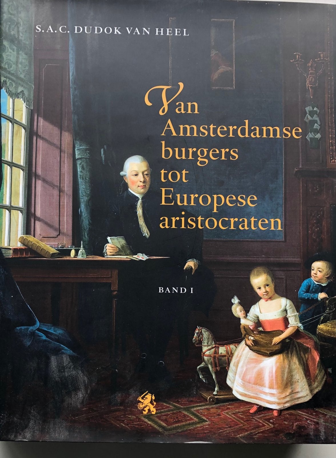 Van Amsterdamse burgers tot Europese aristocraten Band I, Ophalen of Verzenden, 20e eeuw of later, Zo goed als nieuw