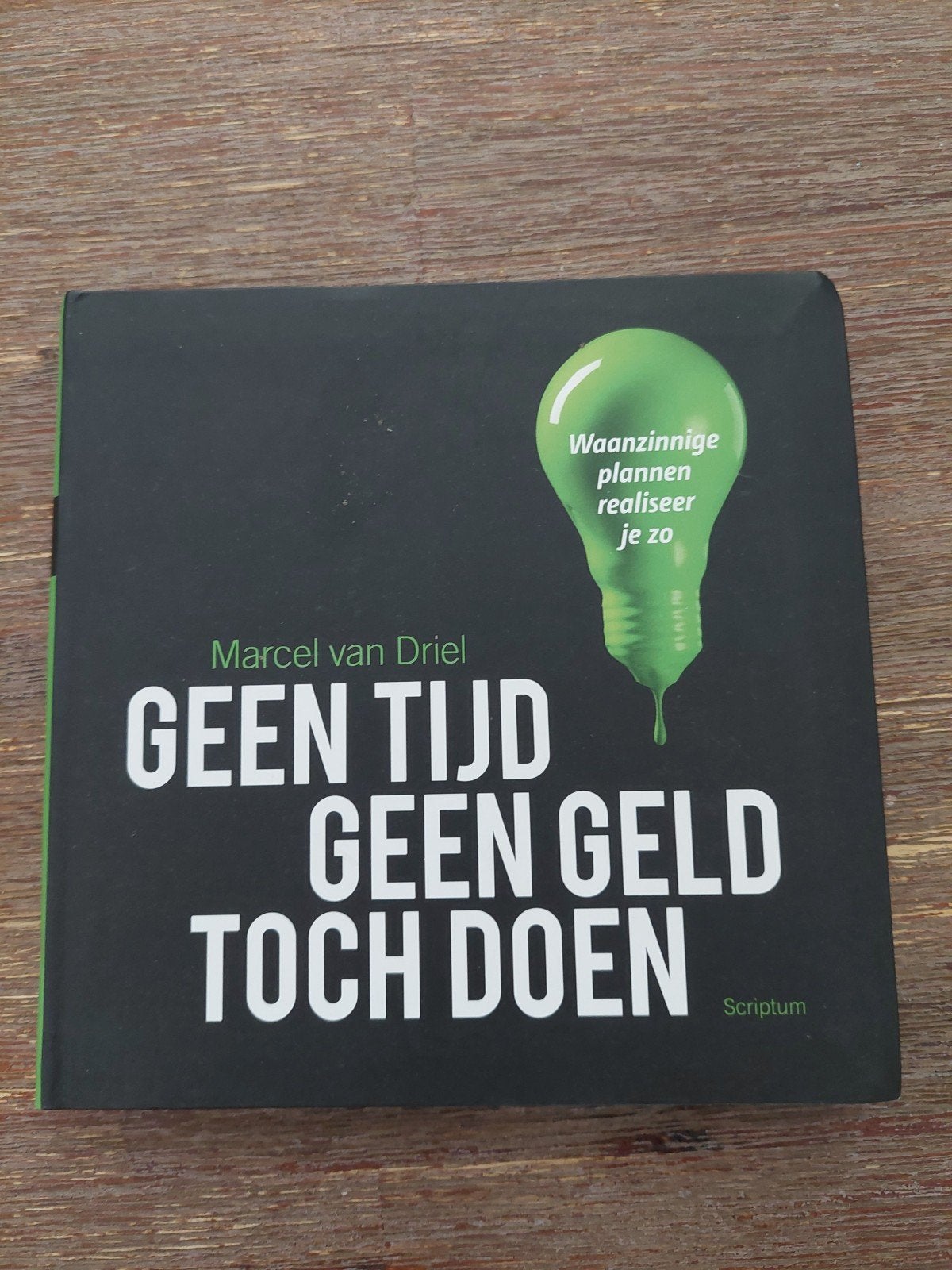 Boek: Geen Tijd, Geen Geld, Toch Doen - Marcel van Driel, Ophalen of Verzenden