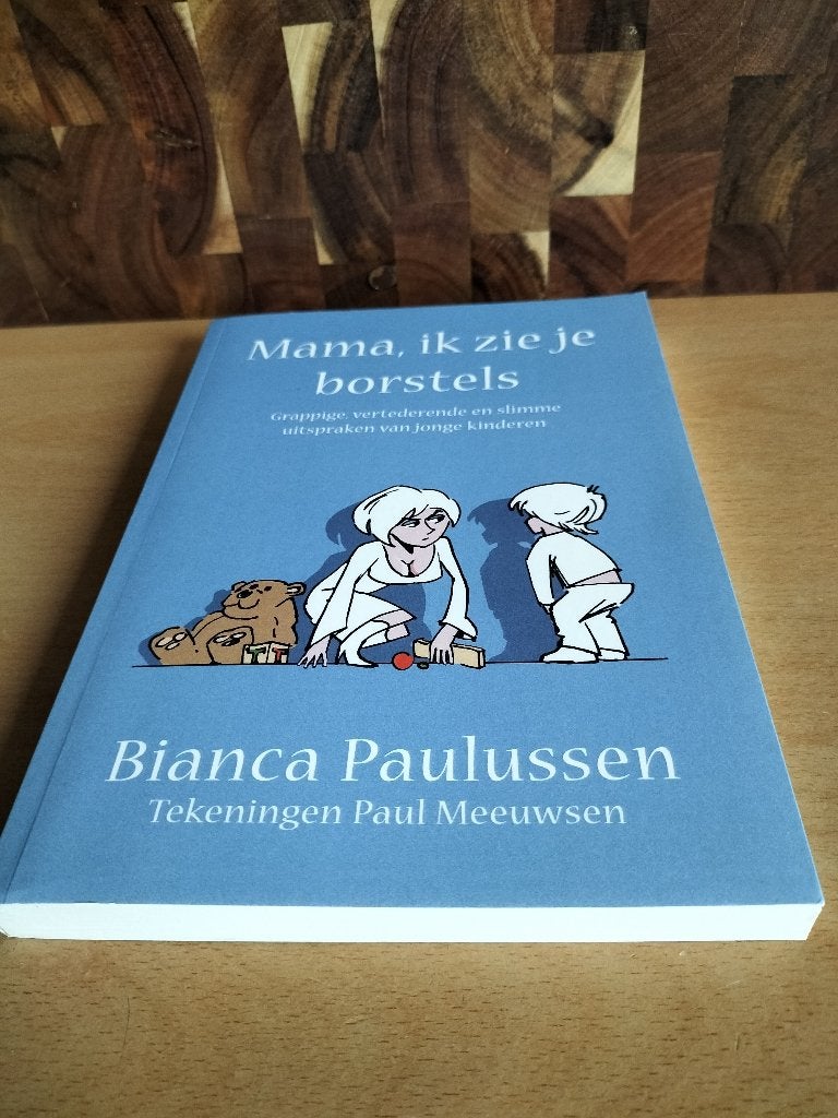 Mama, ik zie je borstels - Bianca Paulussen, Ophalen of Verzenden, Zo goed als nieuw, Nederland, Bianca Paulussen